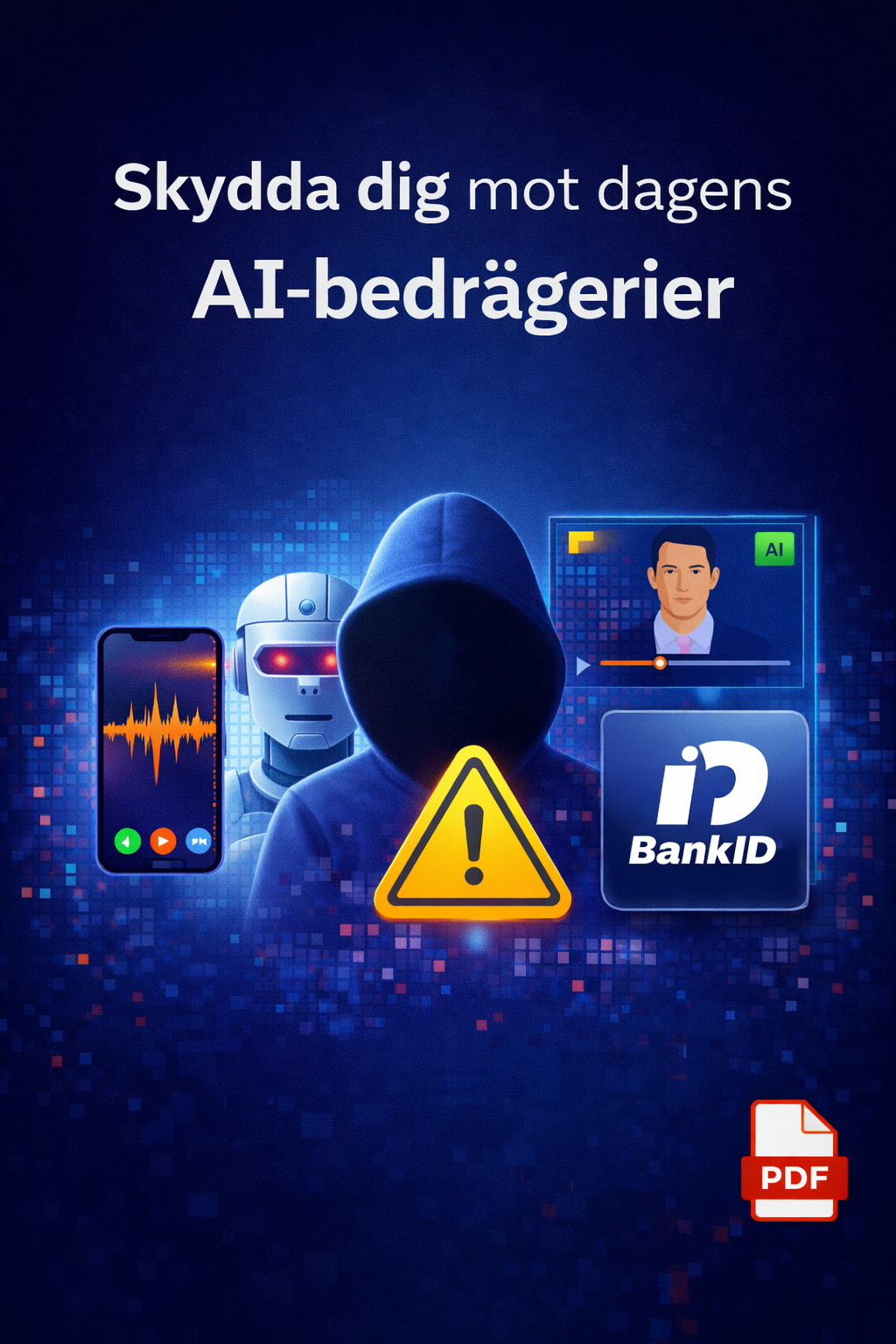 Så skyddar du dig mot dagens AI-bedrägerier